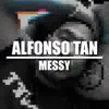 Alfonso Tan - Messy - Single
